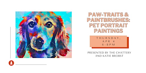 Imagem principal do evento Paw-traits & Paintbrushes: Pet Portrait Paintings - IN-PERSON CLASS