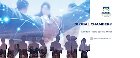 Global Chamber® London  Spring Mixer