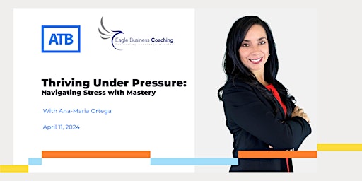 Immagine principale di Thriving Under Pressure: Navigating Stress with Mastery 