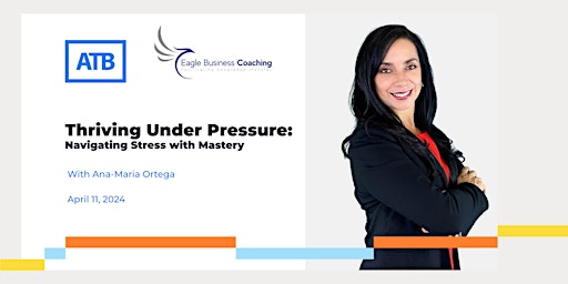 Immagine principale di Edmonton - Thriving Under Pressure: Navigating Stress with Mastery 