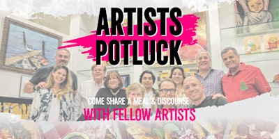 Primaire afbeelding van Artists Potluck - Come Share A Meal During "10 Days Of Connection"!
