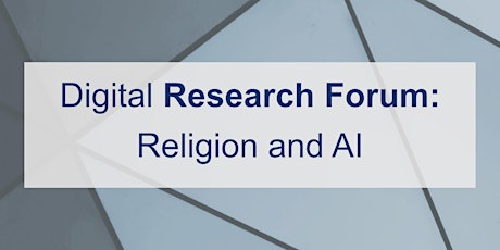 Digital Research Forum: Religion and Artificial Intelligence