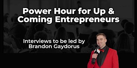 Power Hour for Up & Coming Entrepreneurs