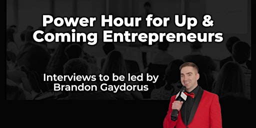 Image principale de Power Hour for Up & Coming Entrepreneurs