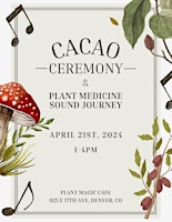 Hauptbild für Cacao Ceremony and Plant Medicine Sound Journey