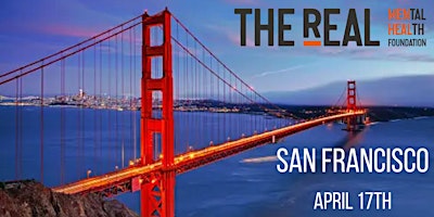Primaire afbeelding van THE REAL Mental Health Foundation - Tour Stop in San Francisco!!