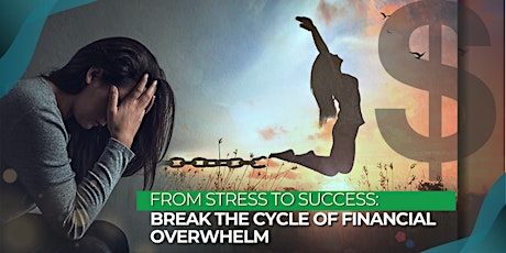 From Stress to Success: Break the Cycle of Financial Overwhelm