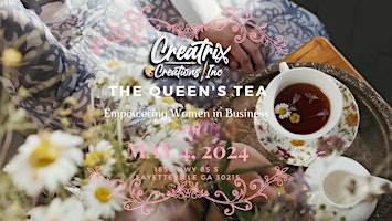 Imagem principal do evento The Queen's Tea: Empowering Women in Business with Creatrix Creations