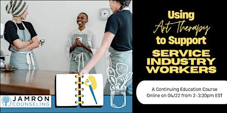LCAT Certification: Using Art Therapy to Support Service Industry Workers