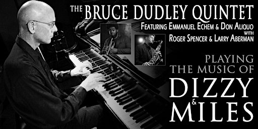Imagem principal do evento Bruce Dudley Quintet ft. Echem & Aliquo - Playing Music of Dizzy & Miles