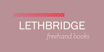 Image principale de Freehand Spring 2024 Book Launch Party: Lethbridge