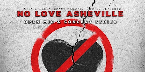 NO LOVE ASHEVILLE CONCERT AND OPEN MIC
