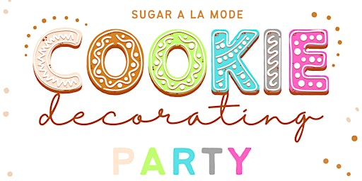 Primaire afbeelding van Cookie Decorating Party with Sugar A La Mode