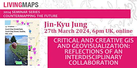 NOW POSTPONED Critical and Creative GIS and Geovisualization - Jin-Kyu Jung primary image