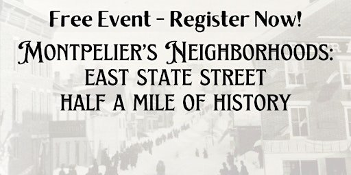 Imagem principal do evento Montpelier's Neighborhoods: East State Street-- Half a Mile of History