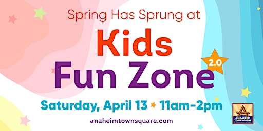 Primaire afbeelding van Anaheim Town Square Kids Fun Zone 2.0: Spring Has Sprung