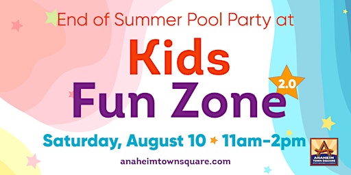 Imagem principal do evento Anaheim Town Square Kids Fun Zone 2.0: End of Summer Pool Party