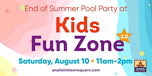 Anaheim Town Square Kids Fun Zone 2.0: End of Summer Pool Party primary image