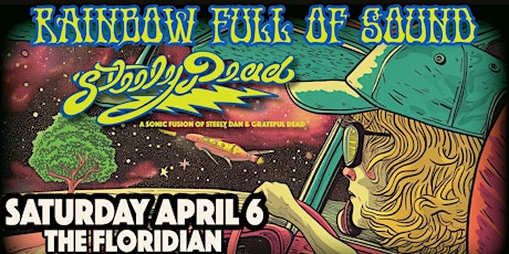 Rainbow Full of Sound + Steely Dead at the Floridian Social | 21+