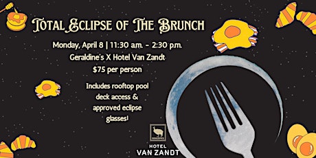 Total Eclipse of the Brunch at Geraldine's & Hotel Van Zandt