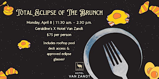 Total Eclipse of the Brunch at Geraldine's & Hotel Van Zandt primary image