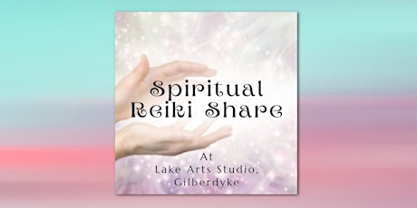 Spiritual Reiki Share at Lake Arts Studio, Gilberdyke