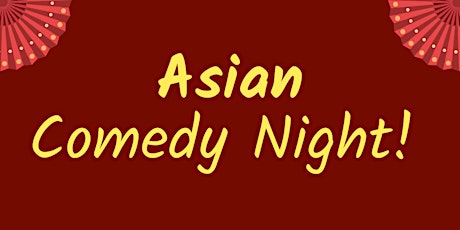 Asian Comedy Night!