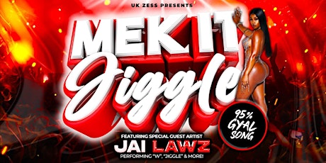 UK Zess Presents: Mek It Jiggle ft Jai Lawz