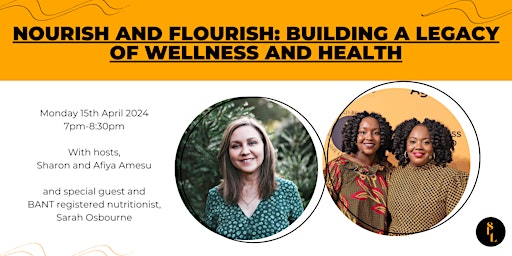 Nourish and Flourish: Building a Legacy of wellness and health primary image