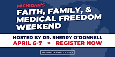 Michigan’s Faith, Family, and Medical Freedom Conference - Detroit Area primary image