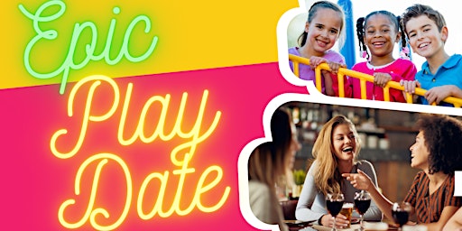 Primaire afbeelding van EPIC Play Date