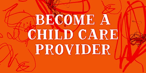 Image principale de Family Child Care Orientation and Info Session (In Person)- June 2024