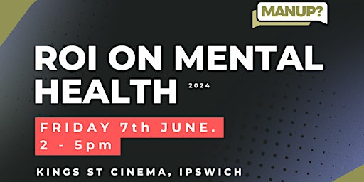 MANUP? Presents: ROI ON MENTAL HEALTH 2024 primary image