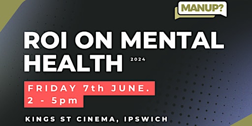 Image principale de MANUP? Presents: ROI ON MENTAL HEALTH 2024