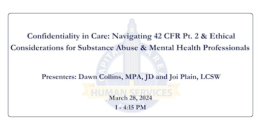 Navigating 42CFR Pt.2 & Ethical Considerations for Substance Abuse and Mental Health Professionals primary image