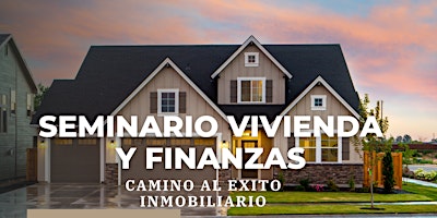 Imagen principal de Seminario Vivienda y Finanzas: Camino al Exito Inmobiliario