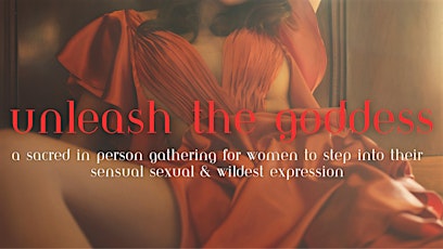 UNLEASH THE GODDESS: a sensual movement experience