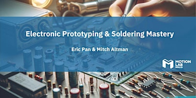 Hauptbild für Innovation at the Intersection: Electronic Prototyping & Soldering Mastery