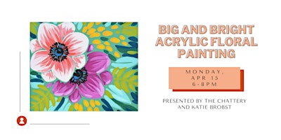 Immagine principale di Big and Bright Acrylic Floral Painting - IN-PERSON CLASS 