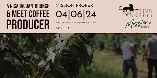 Immagine principale di Mission Proper x Panther Coffee: A Meet the Producer Nicaraguan Brunch 