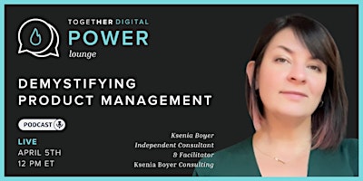 Hauptbild für Together Digital | Power Lounge: Demystifying Product Management