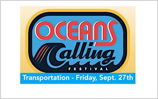Image principale de Roundtrip Travel to Oceans Calling Festival - Friday, September 27th