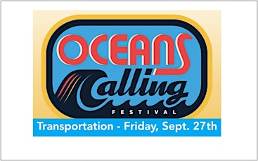 Roundtrip Travel to Oceans Calling Festival - Friday, September 27th