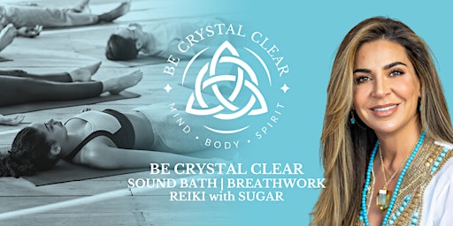 BREATHWORK, SOUND BATH, & REIKI w/ SUGAR - Be Crystal Clear primary image