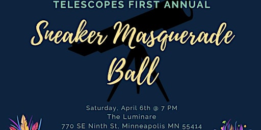 Imagem principal do evento Telescopes: 1st Annual Sneaker Masquerade Ball