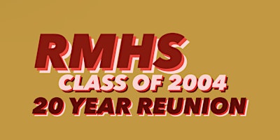 Imagem principal de RMHS CLASS OF 2004 20 YEAR REUNION