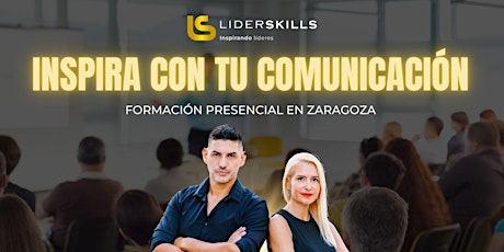 FORMACIÓN PRESENCIAL EN ZARAGOZA: "INSPIRA CON TU COMUNICACIÓN"