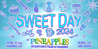 Imagem principal do evento Sweet Day 2024 - Celebrating 3 Years of Business at Pineapples!