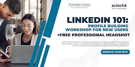 LinkedIn 101: Profile Building Workshop for New Users + FREE Headshot!