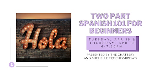 Primaire afbeelding van Two Part Spanish 101 for Beginners- IN-PERSON CLASS